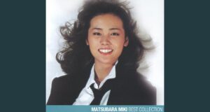 Who is Miki Matsubara, the legend of Japanese City Pop